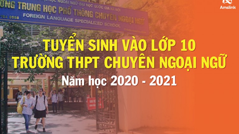 THÔNG TIN TUYỂN SINH LỚP 10 TRƯỜNG THPT CHUYÊN NGOẠI NGỮ NĂM 2020 - 2021							